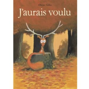 j'aurais voulu - L'École des loisirs -livre - naissance - moulin roty - jouets - enfant - jeux reves et jouets - thonon-les-bains - evian-les-bains - chablais - haute-savoie 1
