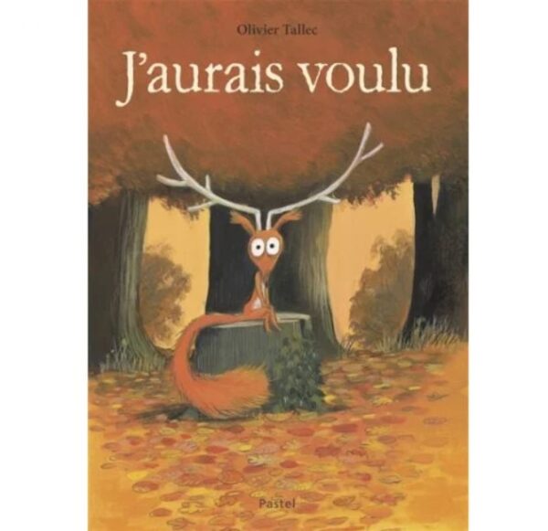 j'aurais voulu - L'École des loisirs -livre - naissance - moulin roty - jouets - enfant - jeux reves et jouets - thonon-les-bains - evian-les-bains - chablais - haute-savoie 1