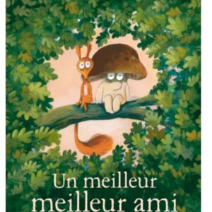 un meilleur meilleur ami - L'École des loisirs -livre - naissance - moulin roty - jouets - enfant - jeux reves et jouets - thonon-les-bains - evian-les-bains - chablais - haute-savoie 1