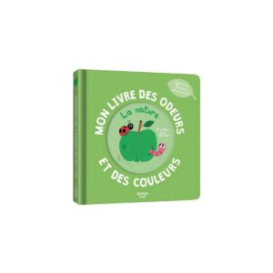 Mon livre des odeurs et des couleurs - La nature - Auzou