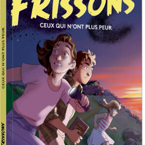 Frissons - CEUX QUI N'ONT PLUS PEUR - Auzou