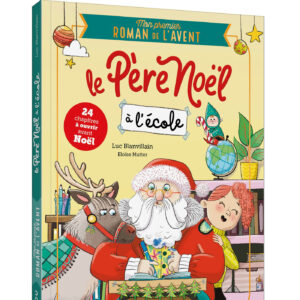 Romans de l’avent - Le père noël à l'école - Auzou