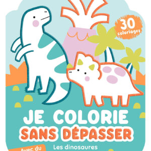 Je colorie sans dépasser - les dinosaures - Auzou