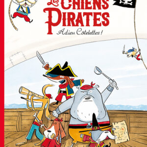 Livre Les chiens Pirates - Adieu Côtelettes ! - Moulin Roty