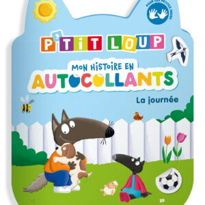 P'TIT LOUP - MON HISTOIRE EN AUTOCOLLANTS - LA JOURNÉE-jeuxrevesetjouets-evian-thonon-1