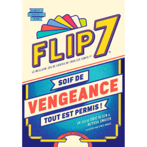 Flip 7 : Soif de vengeance