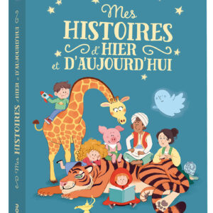 Mes histoires d'hier et d'aujourd'hui - Auzou