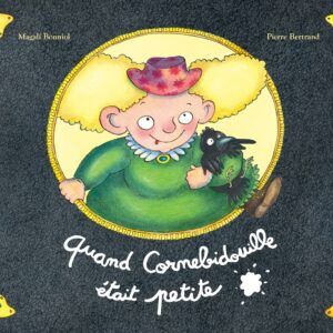 Quand Cornebidouille était petite