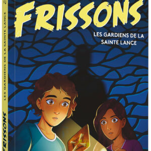 Frissons -  LES GARDIENS DE LA SAINTE LANCE - Auzou